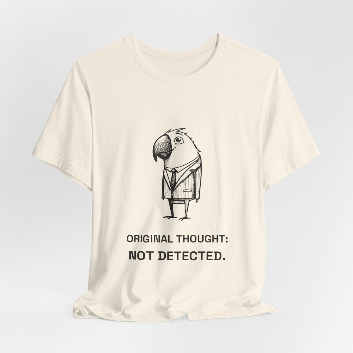 Copycat Parrot — ORIGINAL THOUGHT: NOT DETECTED. Tee