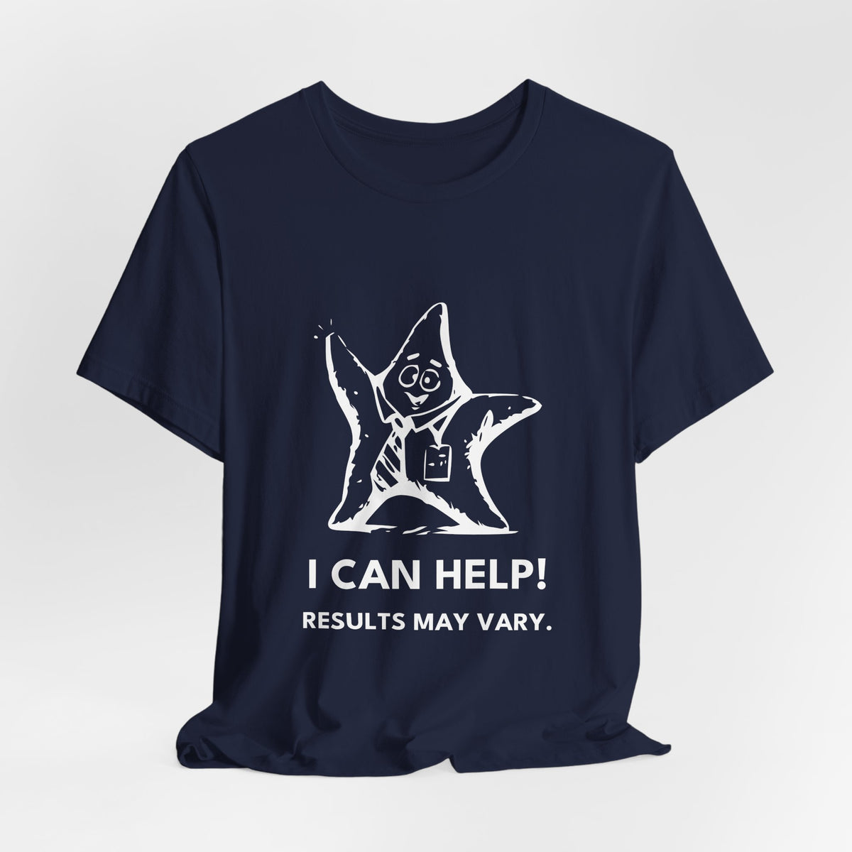 Oops Starfish — I CAN HELP! RESULTS MAY VARY. Tee