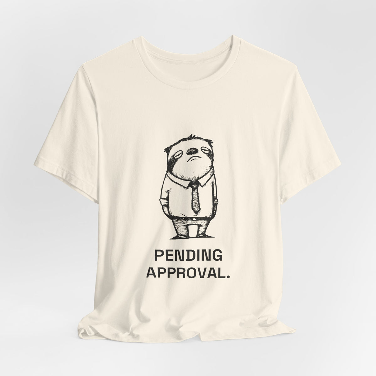 Approval Sloth — PENDING APPROVAL. Tee