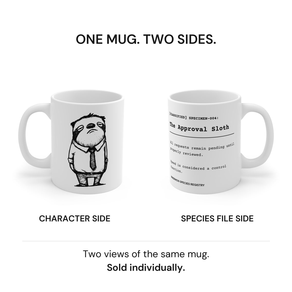 Two views of the same Approval Sloth mug: character side and Species File side. Sold individually, not a two-mug set.