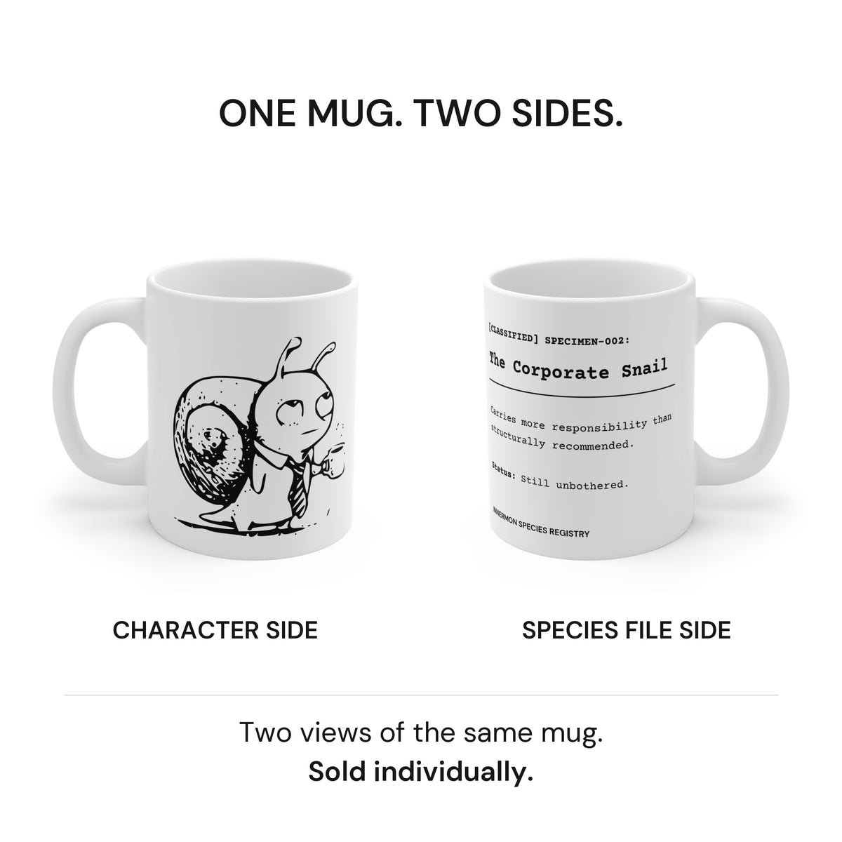 Two views of the same Corporate Snail mug: character side and Species File side. Sold individually, not a two-mug set.