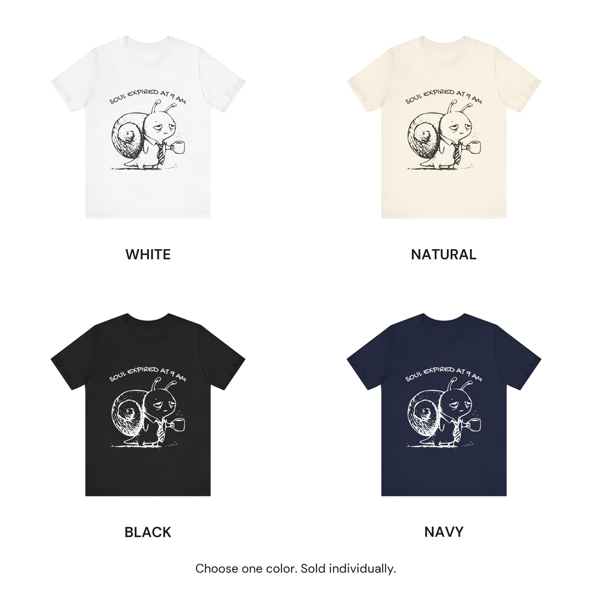 Soul Expired at 9 AM Snail T-shirt in White, Natural, Black and Navy, shown as four separate color options.