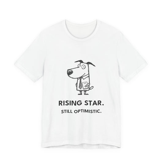 Puppy Intern — RISING STAR. STILL OPTIMISTIC. Tee
