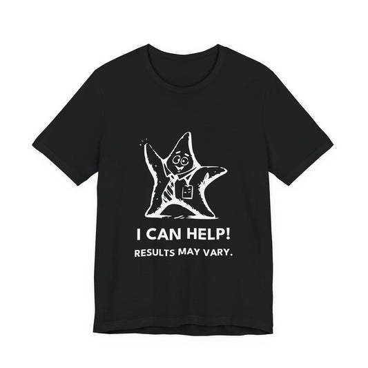 Oops Starfish — I CAN HELP! RESULTS MAY VARY. Tee