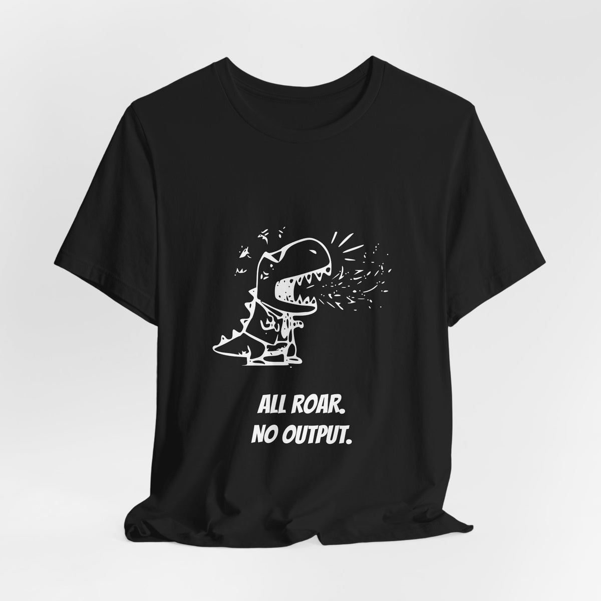 Executive T-Rex — ALL ROAR. NO OUTPUT. Tee