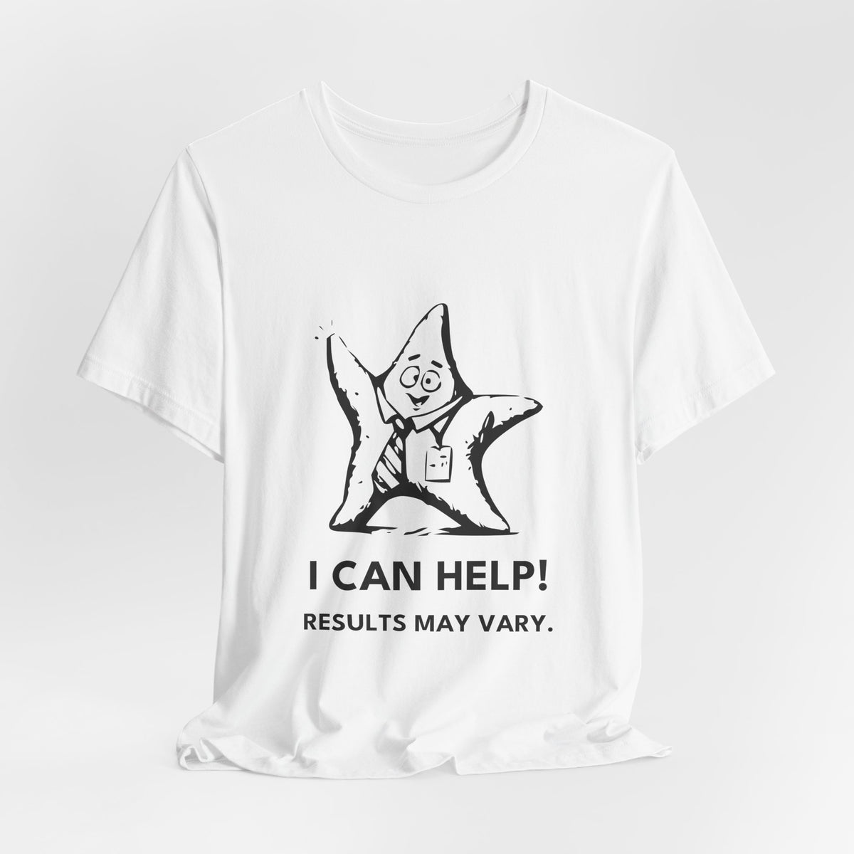 Oops Starfish — I CAN HELP! RESULTS MAY VARY. Tee