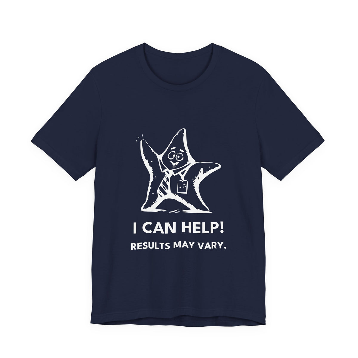 Oops Starfish — I CAN HELP! RESULTS MAY VARY. Tee