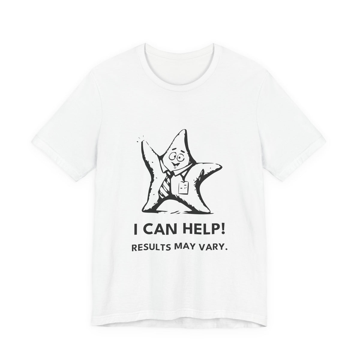 Oops Starfish — I CAN HELP! RESULTS MAY VARY. Tee