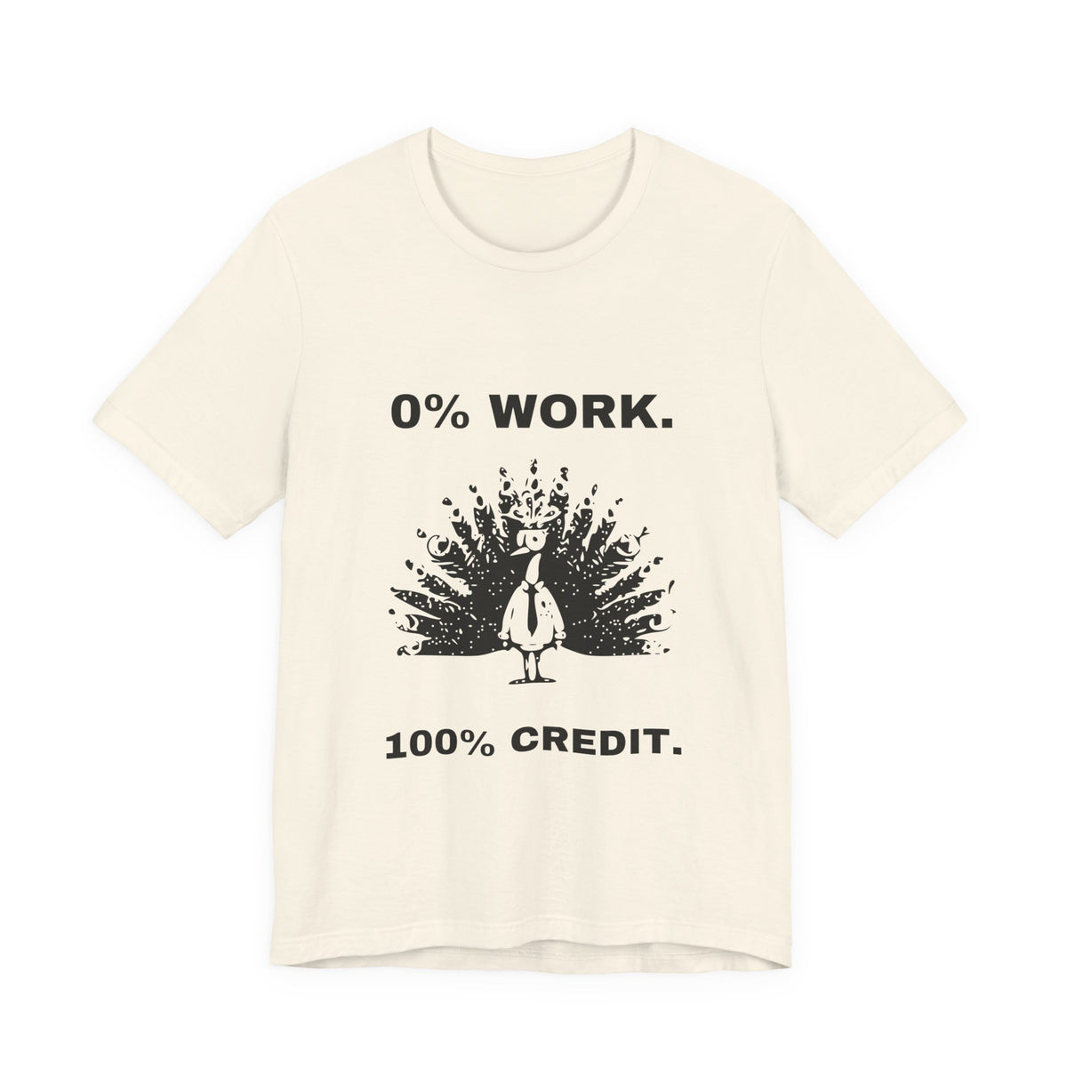 Gloryhog Peacock — 0% WORK. 100% CREDIT. Tee