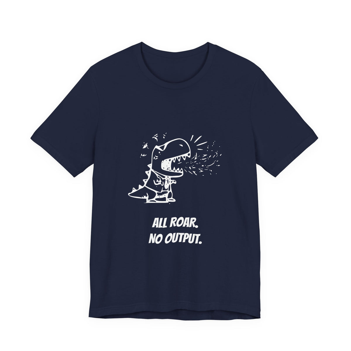 Executive T-Rex — ALL ROAR. NO OUTPUT. Tee