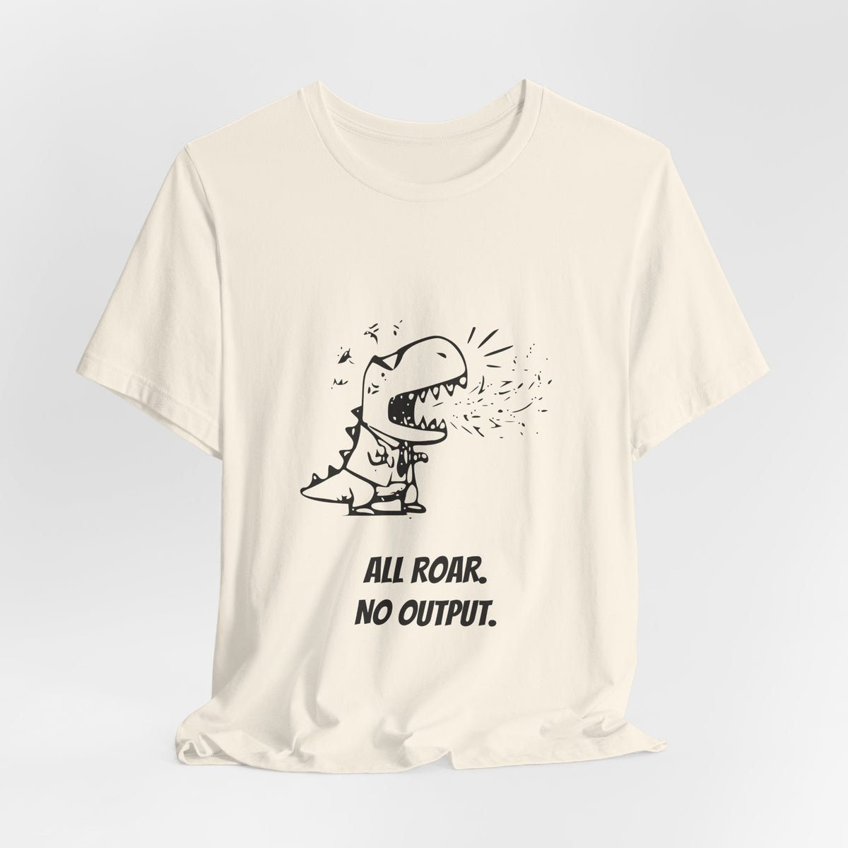 Executive T-Rex — ALL ROAR. NO OUTPUT. Tee