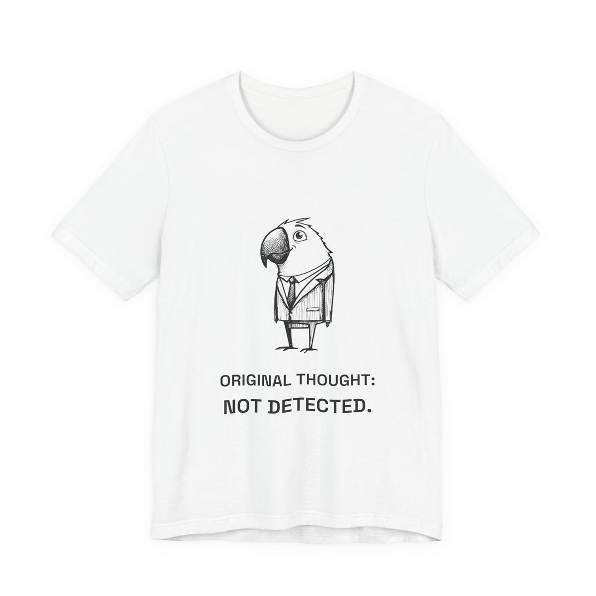 Copycat Parrot — ORIGINAL THOUGHT: NOT DETECTED. Tee