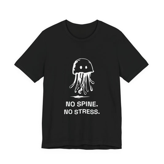 Protected Jellyfish — NO SPINE. NO STRESS. Tee