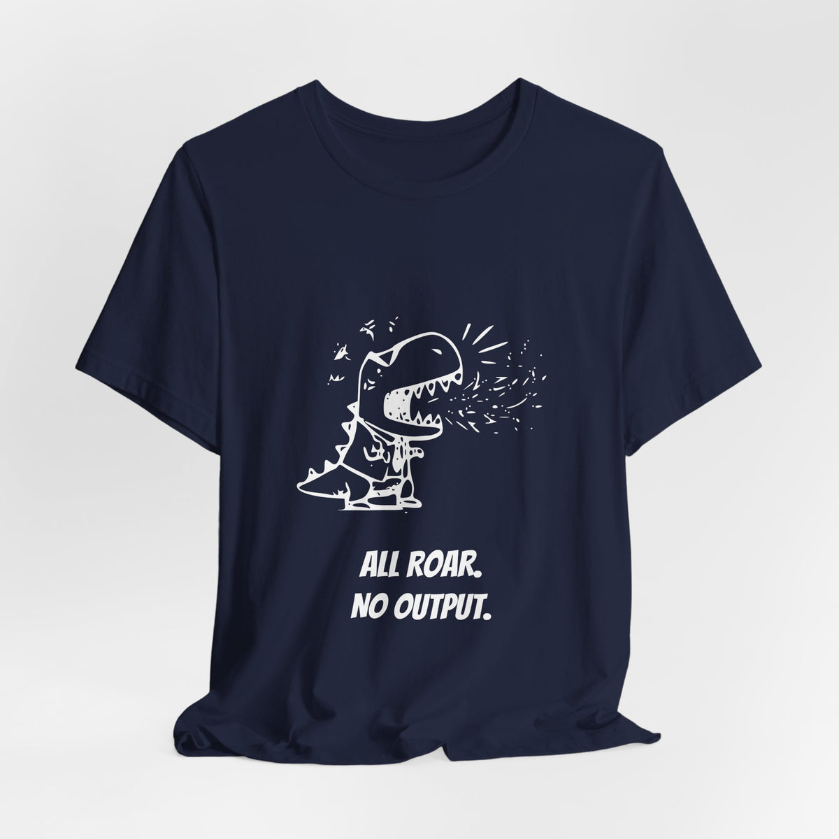 Executive T-Rex — ALL ROAR. NO OUTPUT. Tee