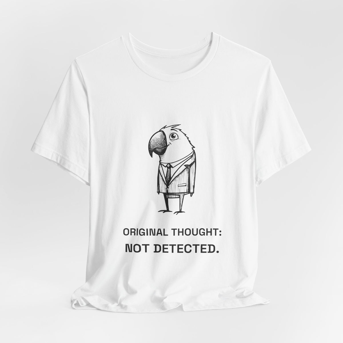 Copycat Parrot — ORIGINAL THOUGHT: NOT DETECTED. Tee