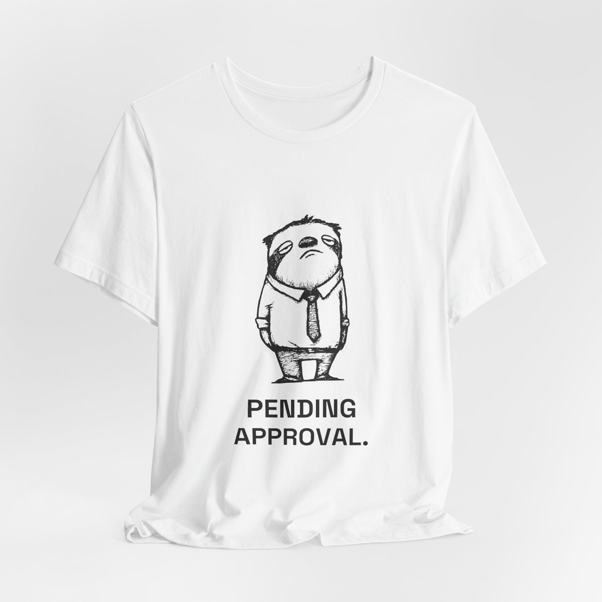 Approval Sloth — PENDING APPROVAL. Tee