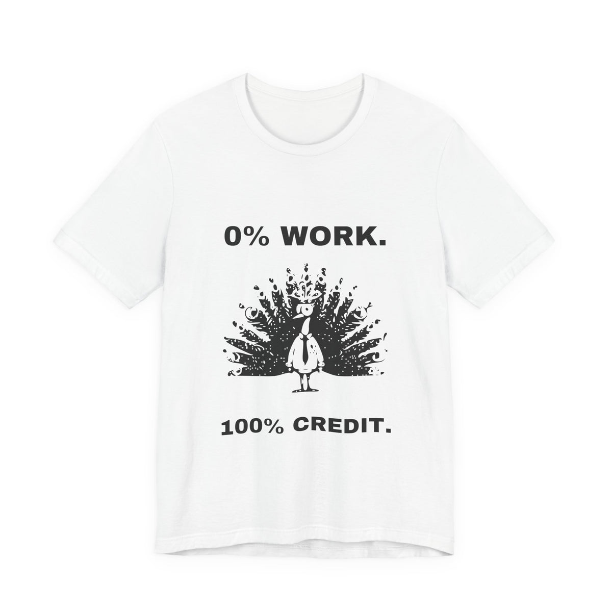 Gloryhog Peacock — 0% WORK. 100% CREDIT. Tee