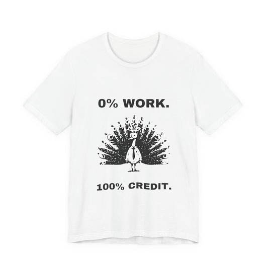 Gloryhog Peacock — 0% WORK. 100% CREDIT. Tee