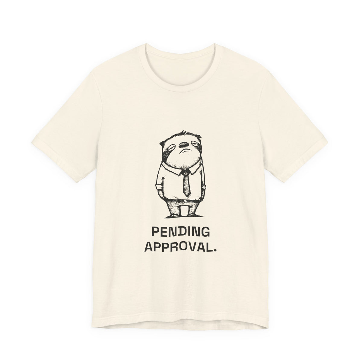Approval Sloth — PENDING APPROVAL. Tee